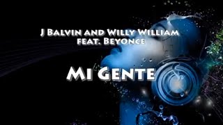 Letra de Mi Gente Remix Ft Willy William Beyoncé  J Balvin [upl. by Nylemaj]