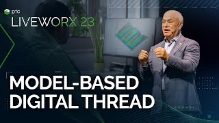 Driving Efficiency with a ModelBased Digital Thread  LiveWorx Keynote Part 5 [upl. by Howlond]