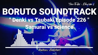 Boruto Soundtrack  Denki vs Tsubaki Episode 226 Samurai vs science [upl. by Ensoll197]