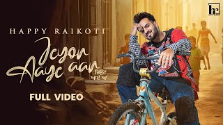 Jeyon Aaye Aa  Official Video  Happy Raikoti  Punjabi Song 2023 [upl. by Oynotna252]