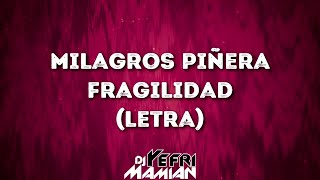 Milagros Piñera  Fragilidad Letra [upl. by Mac868]