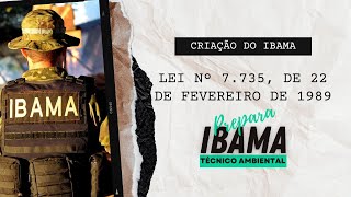 CRIAÇÃO DO IBAMA LEI 7735 DE 1989  CONCURSO IBAMA [upl. by Jillene614]