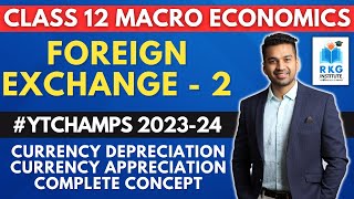 Currency Depreciation amp Appreciation  Foreign Exchange  2  Class 12  Macro Economics [upl. by Airednaxela]