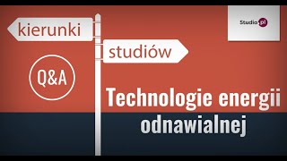 Kierunek technologie energii odnawialnej  program studiów praca zarobki [upl. by Elleret]