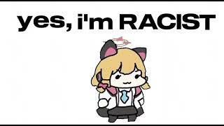 yes im racist [upl. by Syd600]