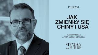 Jacek Bartosiak i prof Bogdan Góralczyk o tym jak zmieniły się Chiny i USA Podcast [upl. by Llemart]