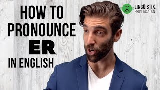 How To Pronounce ER In American English [upl. by Matthew]