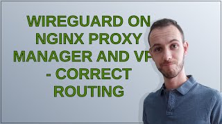 Wireguard on Nginx Proxy Manager and VPS  Correct Routing [upl. by Tien]