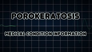 Porokeratosis Medical Condition [upl. by Brittney458]