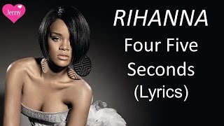 Rihanna  Four Five Seconds  Music Video with Lyrics [upl. by Shultz]