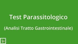 Test Parassitologico Analisi Tratto Gastrointestinale [upl. by Hnid]