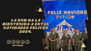 La GNB da la bienvenida a estas Navidades Felices 2024 [upl. by Grannie]