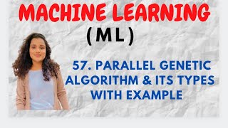 57 Parallel Genetic Algorithm amp its Types with Example ML [upl. by Retsevel]