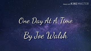 One Day At A Time Lyrics Joe Walsh Reupload [upl. by Iloj]