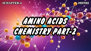 Chapter  4  Chemistry of Amino acids  Properties importance Part4  Hindi [upl. by Aleek148]