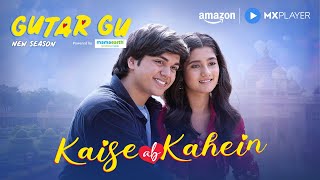 Gutar Gu Season 2 Kaise Ab Kahein Song Out Now  Ashlesha Thakur Vishesh Bansal  Amazon MX Player [upl. by Charmane]