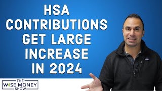 HSA Contributions Get Large Increase in 2024 [upl. by Noscire90]