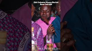 Obi Cubana Mums Burial Row Call HD [upl. by Sokin]