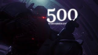 500  Warhammer40K Edit  4K [upl. by Kim871]