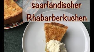 Besonders fein saarländischer Rhabarberkuchen [upl. by Krasner]