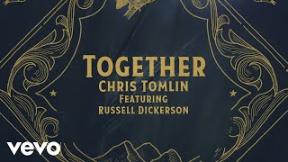 Chris Tomlin  Together Lyric Video ft Russell Dickerson [upl. by Guinn]