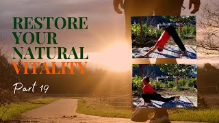 Restore Your Natural Vitality 🌞 🌱 Still Inside Fluid Outside  Front amp Back Part 19 [upl. by Farmann]