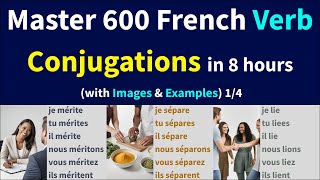 French Verb Conjugation  600 Most Common Verbs with Visual Context  Apprenez les Verbes Français [upl. by Mchail]