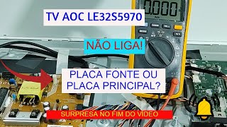 TV AOC le32s5970 não liga Placa fonte ou Placa principal [upl. by Adnoral549]