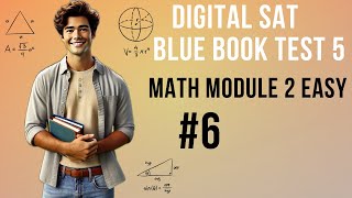 Question 6 Math Module 2 Easy SAT Blue Book Test 5 – SAT Prep [upl. by Aneri]