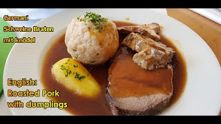 ROASTED PORK WITH DUMPLINGS  SCHWEINE BRATEN MIT KNÖDEL [upl. by Adolphe]