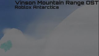 Vinson Range OST  Roblox Antarctica [upl. by Keily]