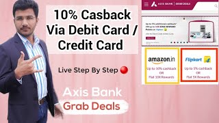 Axis Bank Grab Deals  10 Casback On Amazon Flipkart Ajio Myntra Zomato Via DebitCredit Card🤗 [upl. by Cleodell474]