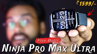 Fire Boltt Ninja Pro Max Ultra Review⚡️Big Display at Just 1599₹🔥Best Smartwatch Under 2000🔥 [upl. by Aerda900]