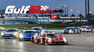 8th Gulf 12 Hours Part 2 Full Race [upl. by Melliw892]