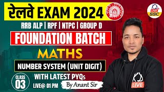 रेलवे EXAMS 2024  FOUNDATION BATCH  MATHS  NUMBER SYSTEM  UNIT DIGIT   Class 03  By Anant Sir [upl. by Dnar]