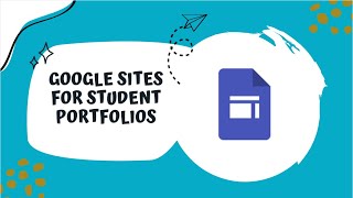 Google Sites for Student Portfolios Tutorial [upl. by Derick676]