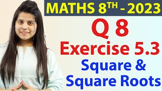 Q 8  Ex 53  Square and Square Roots  NCERT Maths Class 8th  Chapter 5 New Syllabus CBSE 2023 [upl. by Aiciled]