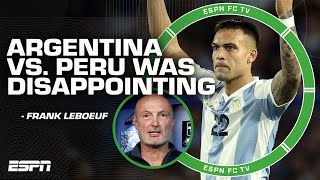 VERY DISAPPOINTING 🗣️ Frank Leboeuf warns to not get carried away after Argentina win  ESPN FC [upl. by Ailekahs]