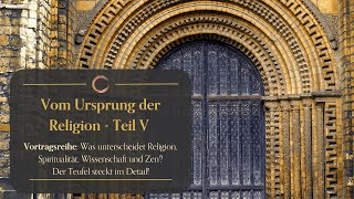 Vom Ursprung der Religion Teil V  Vortragsreihe mit ZenMeister Alexander Poraj [upl. by Anawal892]