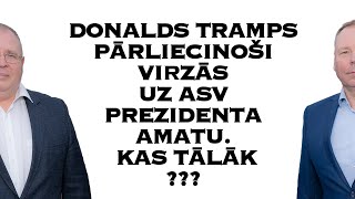 Donalds Tramps pārliecinoši virzās uz ASV Prezidenta amatu Kas Tālāk [upl. by Harmony]