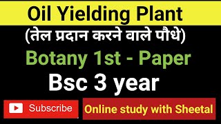 oil yielding plants  तेल प्रदान करने वाले पौधे  bsc 3 year  botany 1 [upl. by Swift567]