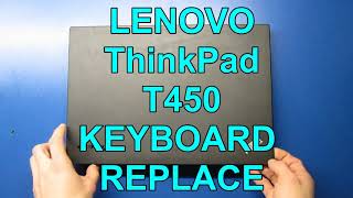 Lenovo ThinkPad T450 Keyboard replace [upl. by Thunell]