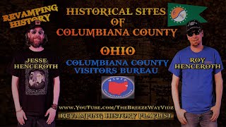 Revamping History quotHistorical Sites of Columbiana County Ohioquot pt1 [upl. by Ynnij]