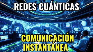 Redes Cuánticas Comunicación Instantánea a Través de los Confines del Universo [upl. by Gemma]