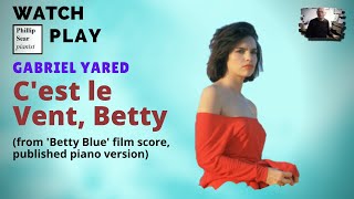 Gabriel Yared   Cest le Vent Betty  from  Betty Blue   37°2 le matin [upl. by Alaric882]