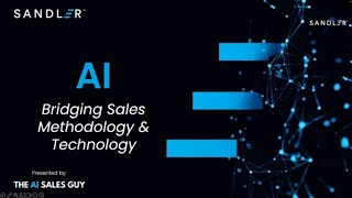 AI Bridging Sales Methodology and Technology  Sandler Live Event [upl. by Flori]