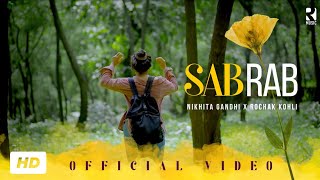 SAB RAB Official Music Video  Nikhita Gandhi × Rochak Kohli [upl. by Abdu]