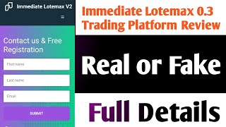 Immediate Lotemax 03 Real or Fake  Immediate Lotemax 03 Review  Scam or Legit  Trading Platform [upl. by Hedvig]