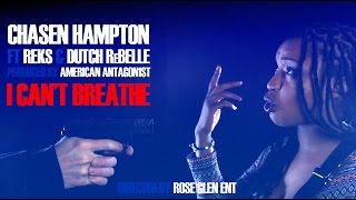 Chasen Hampton  I Cant Breathe Ft REKS amp Dutch ReBelle Official Music Video [upl. by Ramej219]