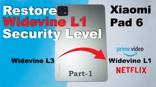 Xiaomi Pad 6 Restore Widevine L1 Certificate and Watch HD Videos on Amazon Prime and Netflix Part1 [upl. by Walke]